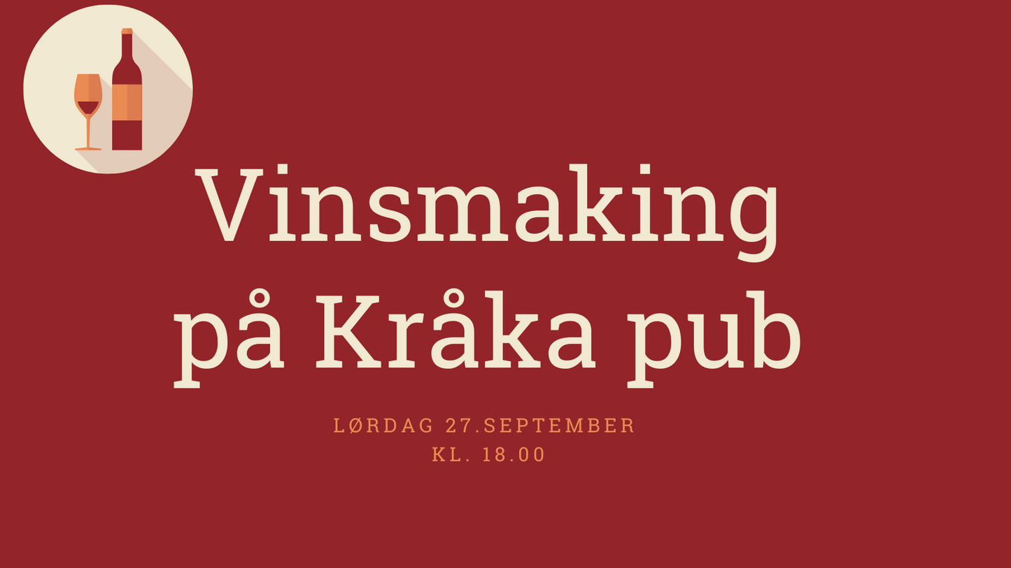 VINSMAKING PÅ KRÅKA PUB!